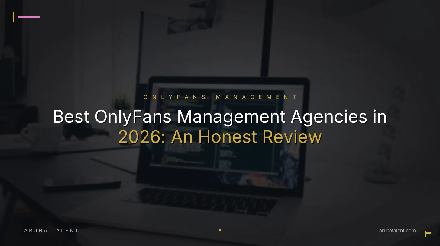 Best OnlyFans Management Agencies in 2026: An Honest Review