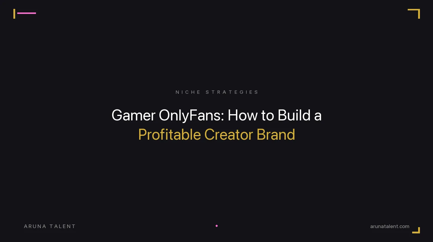 Gamer OnlyFans: How to Build a Profitable Creator Brand in the Gaming Niche