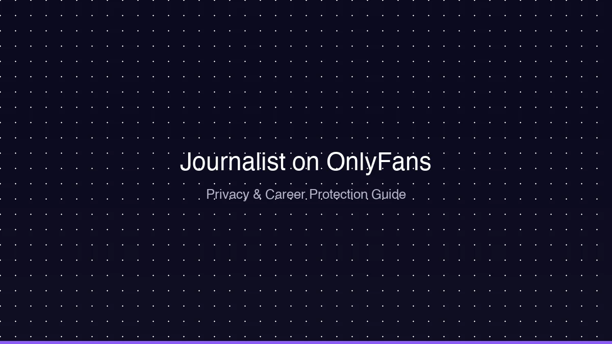 Journalist on OnlyFans: Bylines, Newsroom Policies, and Managing a Public Identity