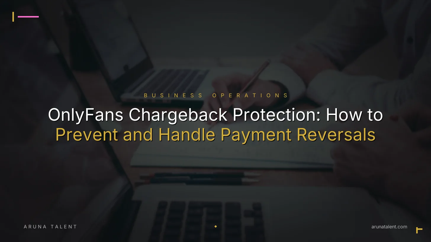 OnlyFans Chargeback Protection: How to Prevent and Handle Payment Reversals