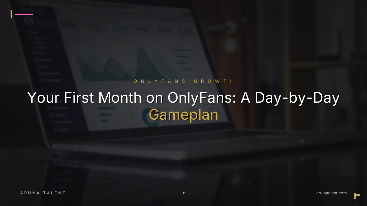 Your First Month on OnlyFans: A Day-by-Day Gameplan
