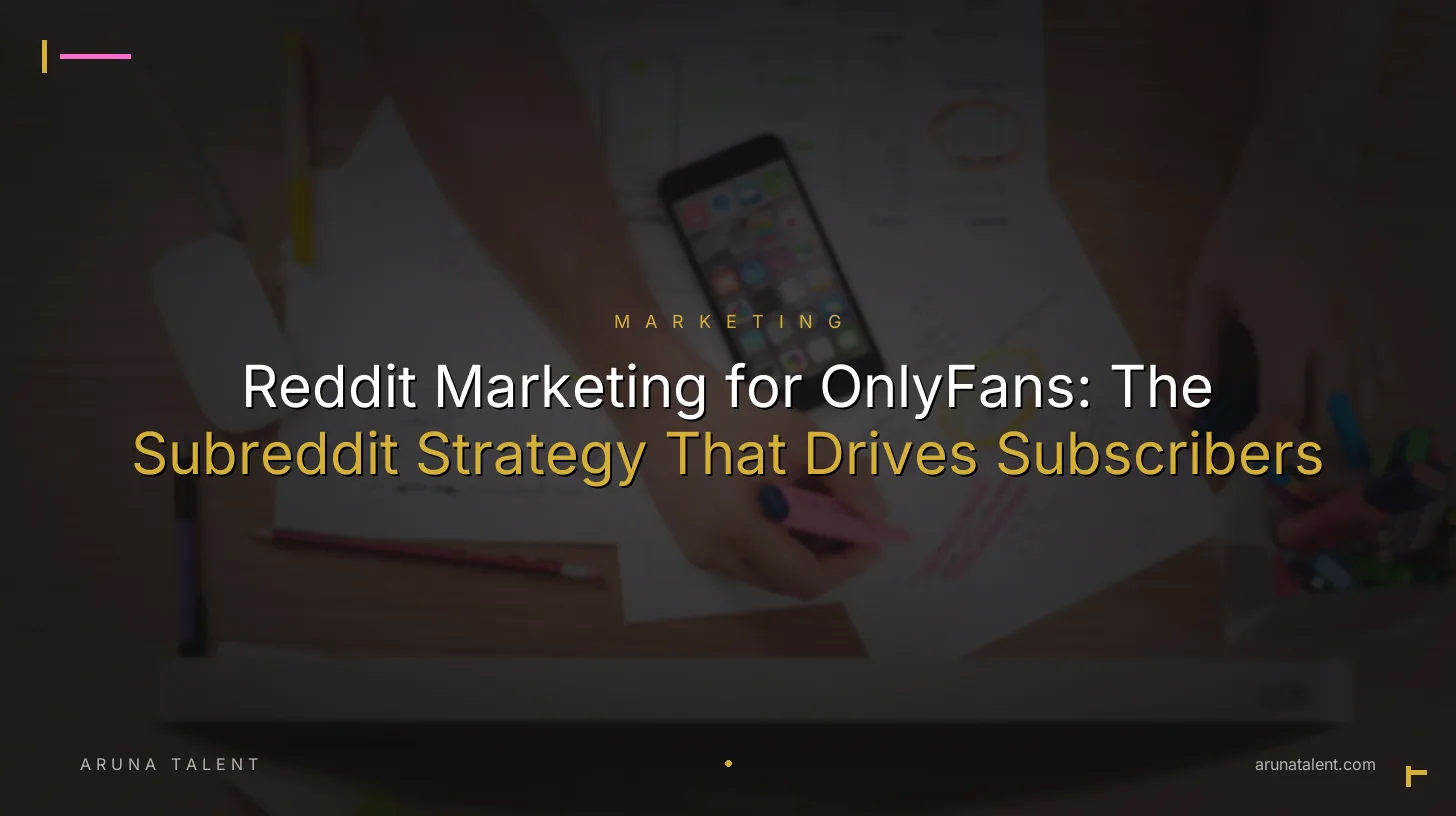 Reddit Marketing for OnlyFans: The Subreddit Strategy That Drives Subscribers