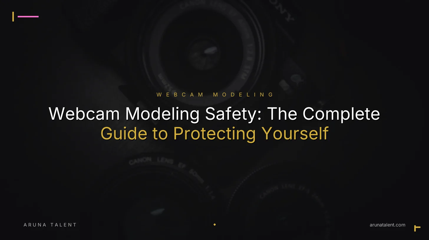 Webcam Modeling Safety: The Complete Guide to Protecting Yourself
