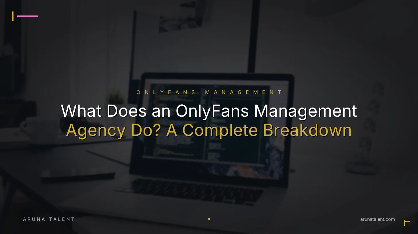 What Does an OnlyFans Management Agency Do? A Complete Breakdown