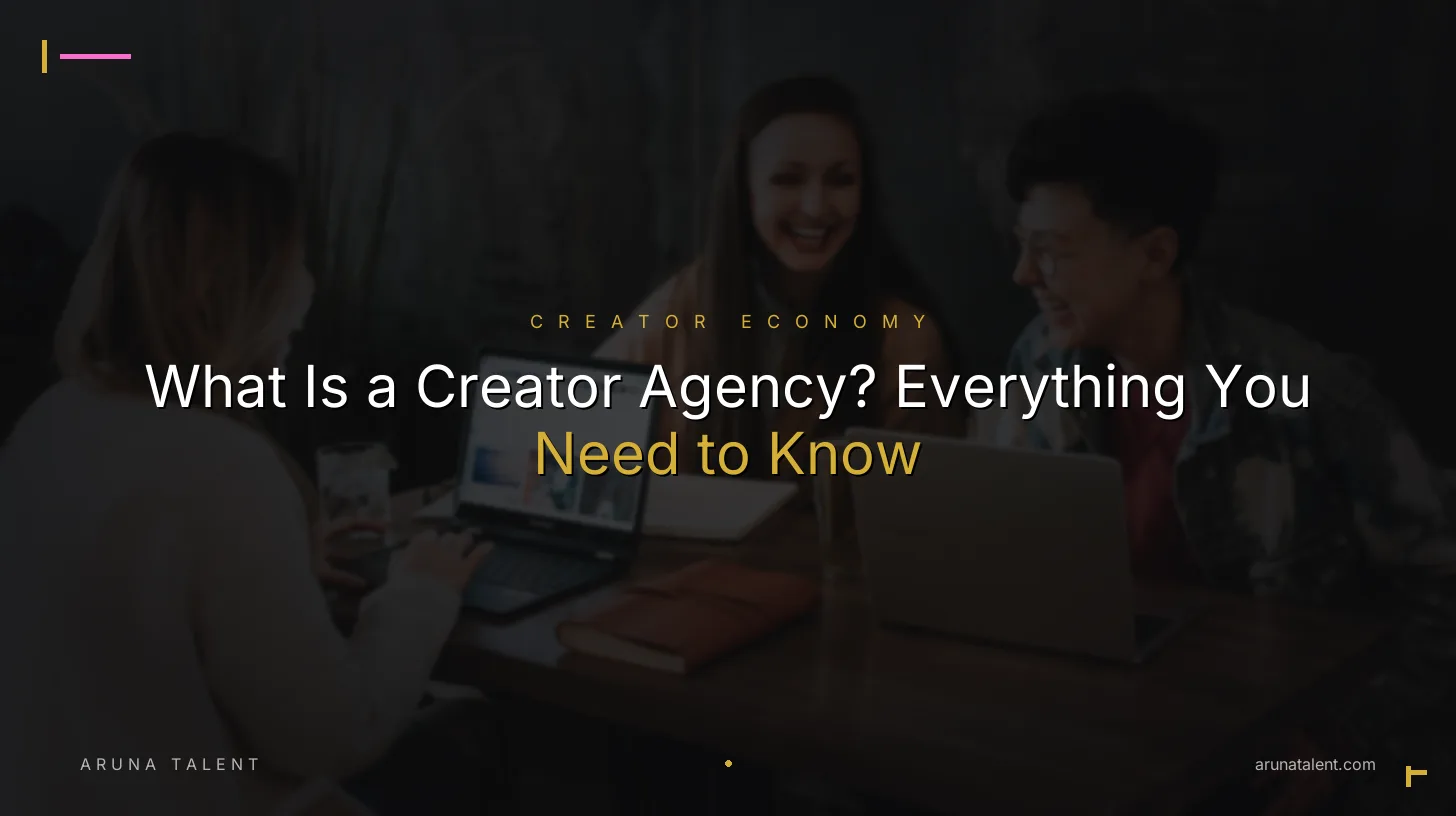 What Is a Creator Agency? Everything You Need to Know